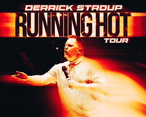 More Info for Derrick Stroup: Running Hot Tour