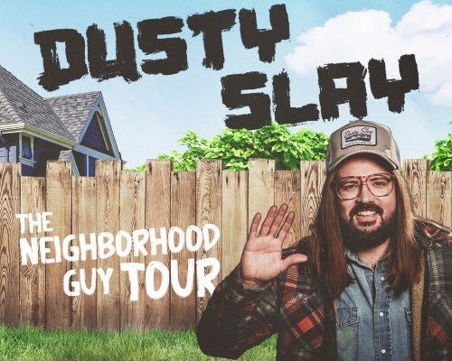More Info for NEW DATE – Dusty Slay: The Neighborhood Guy